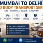 Mumbai to Delhi dead body transport service with air cargo transportation, ambulance support, and coffin transfer arrangements