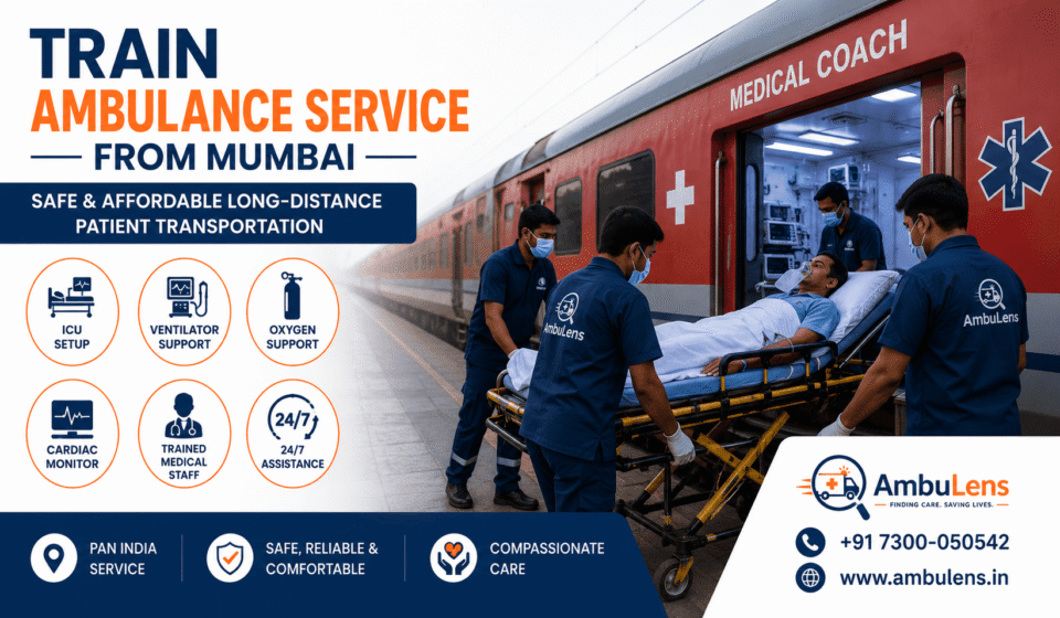 Train ambulance service from Mumbai with ICU patient transfer, ventilator support, trained medical staff, and long-distance medical transportation.