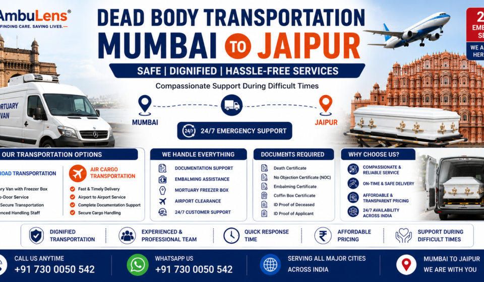 Dead Body Transportation Mumbai to Jaipur service by AmbuLens with air cargo support, mortuary van, freezer box facility, and 24/7 interstate transportation assistance.