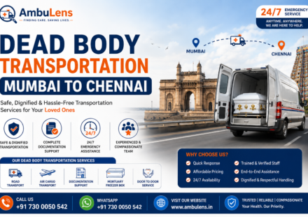 Dead Body Transportation Mumbai to Chennai with mortuary van service, documentation support, freezer box facility, and 24/7 assistance by AmbuLens