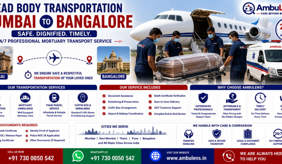 Dead Body Transportation Mumbai to Bangalore with air cargo service, mortuary ambulance, coffin box, embalming support, and professional funeral transport by AmbuLens.