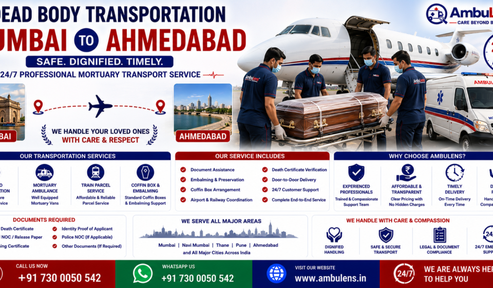 Dead Body Transportation Mumbai to Ahmedabad with air cargo service, mortuary ambulance, coffin box, embalming support, and professional funeral transport by AmbuLens.