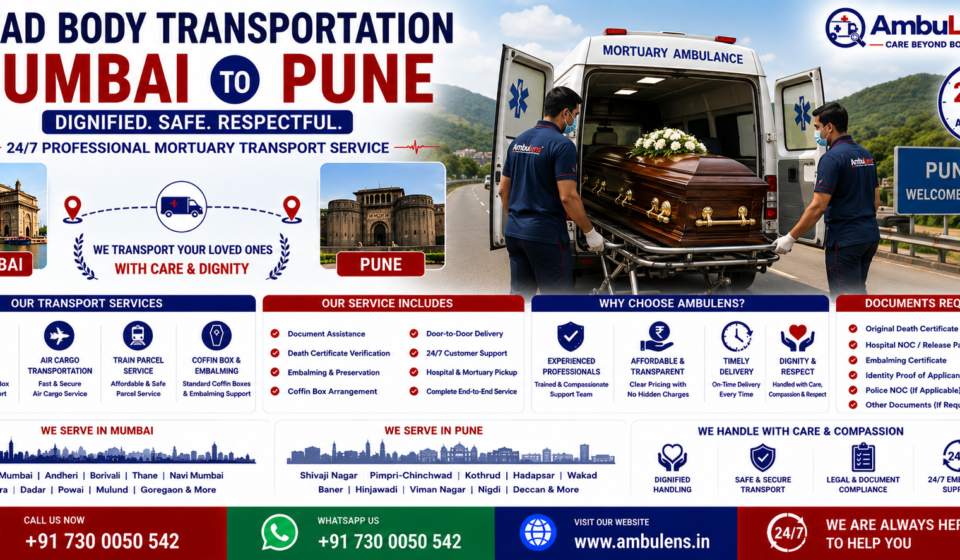 Dead Body Transportation Mumbai to Pune with mortuary ambulance, freezer box service, coffin box, embalming support, and professional funeral transport by AmbuLens.