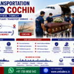 Dead Body Transportation Mumbai to Cochin with air cargo service, mortuary ambulance, freezer box, coffin box, embalming support, and professional funeral transport by AmbuLens.