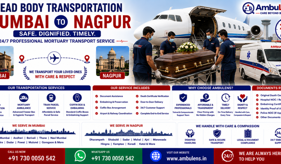 Dead Body Transportation Mumbai to Nagpur with air cargo service, mortuary ambulance, freezer box, coffin box, embalming support, and professional funeral transport by AmbuLens.