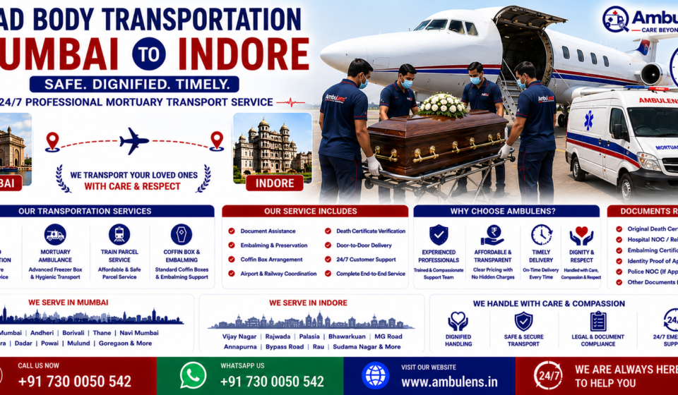 Dead Body Transportation Mumbai to Indore with air cargo service, mortuary ambulance, freezer box, coffin box, embalming support, and professional funeral transport by AmbuLens.