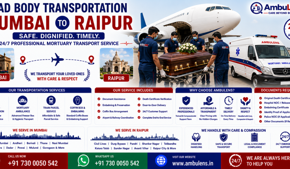 Dead Body Transportation Mumbai to Raipur with air cargo service, mortuary ambulance, freezer box, coffin box, embalming support, and professional funeral transport by AmbuLens.
