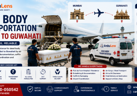 Dead body transportation from Mumbai to Guwahati by air and road
