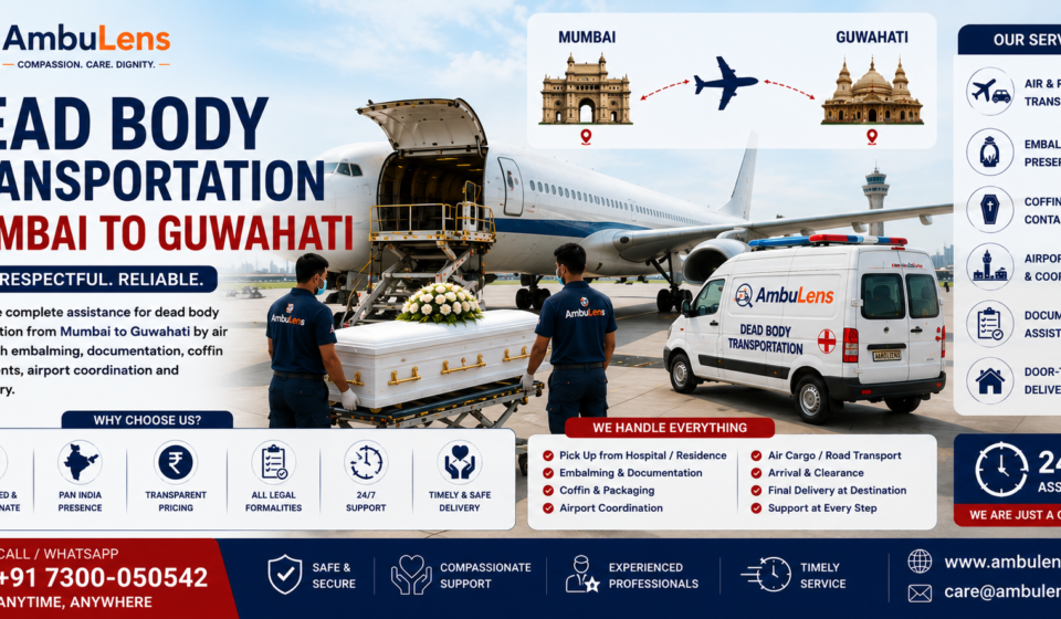 Dead body transportation from Mumbai to Guwahati by air and road