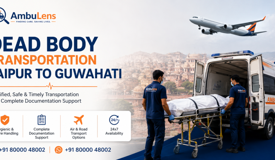 Dead body transportation from Jaipur to Guwahati by Ambulens