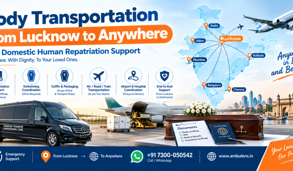 Body transportation from Lucknow to anywhere in India