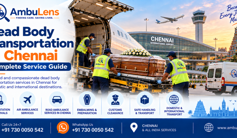 Dead body transportation service in Chennai by road and air