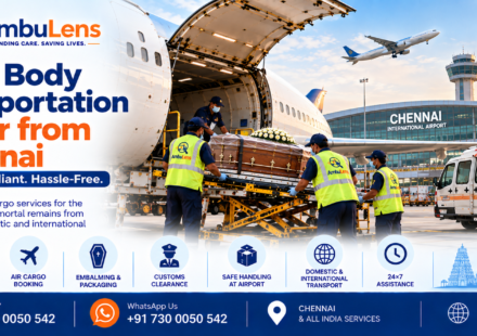 Dead body transportation by air from Chennai with air cargo and ambulance support