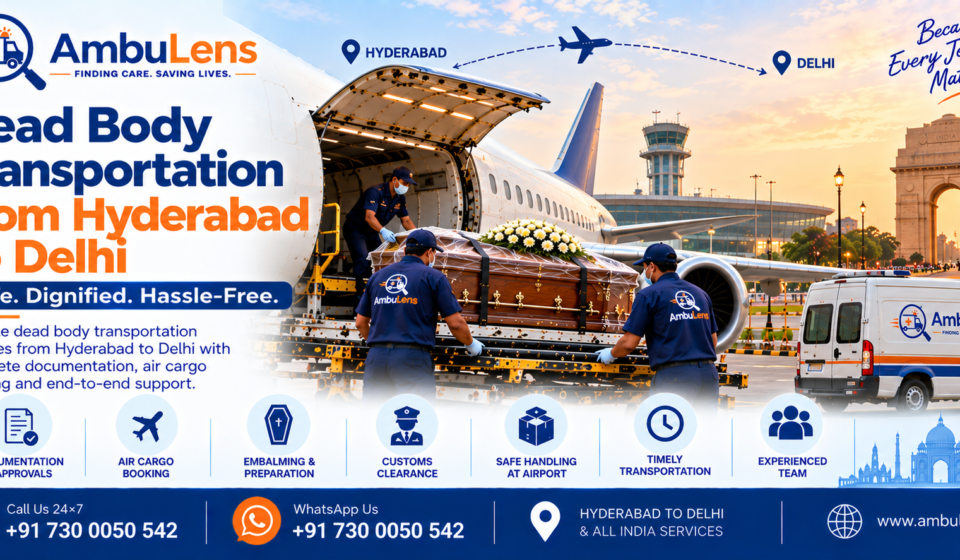 Dead body transportation from Hyderabad to Delhi by air and road