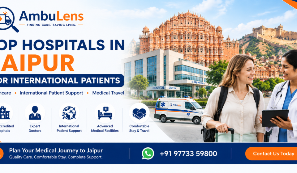 Top hospitals in Jaipur for international patients and medical care