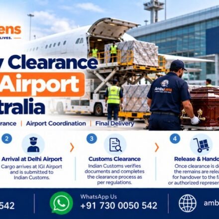 International dead body transportation from Australia arriving at Delhi Airport for clearance and onward transfer in India