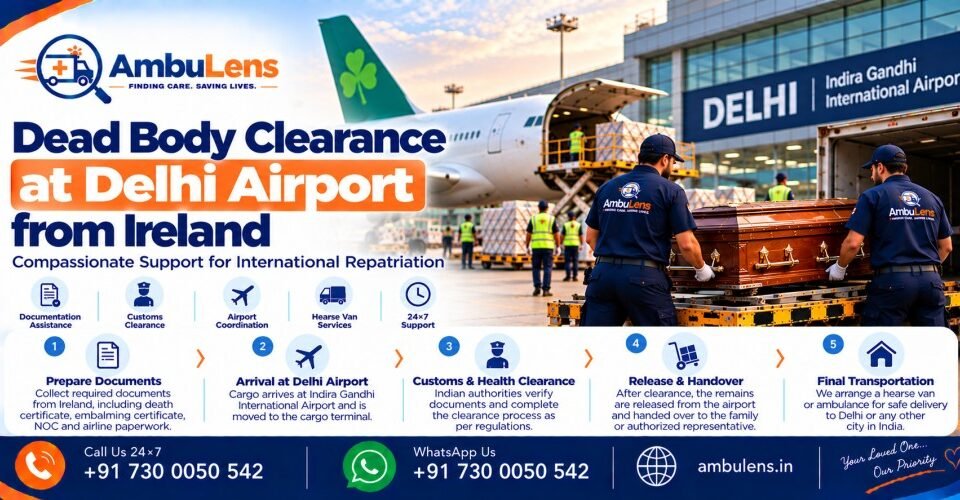 Dead body clearance at Delhi Airport for human remains arriving from Ireland