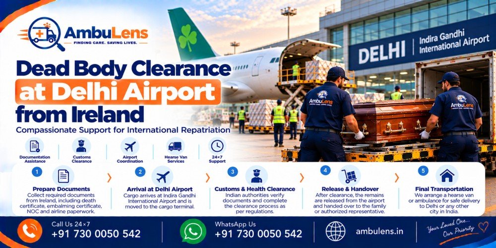 Dead body clearance at Delhi Airport for human remains arriving from Ireland