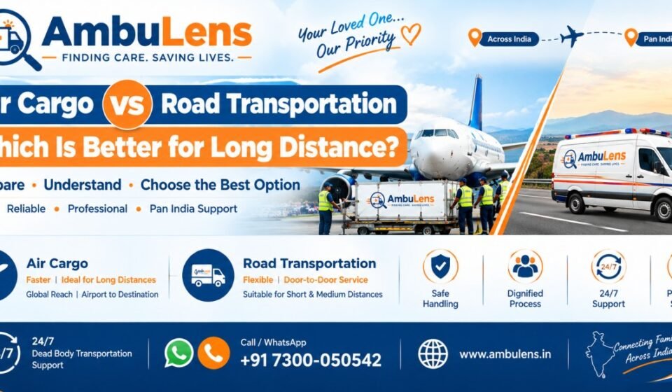 Air cargo vs road transportation for long-distance dead body transportation