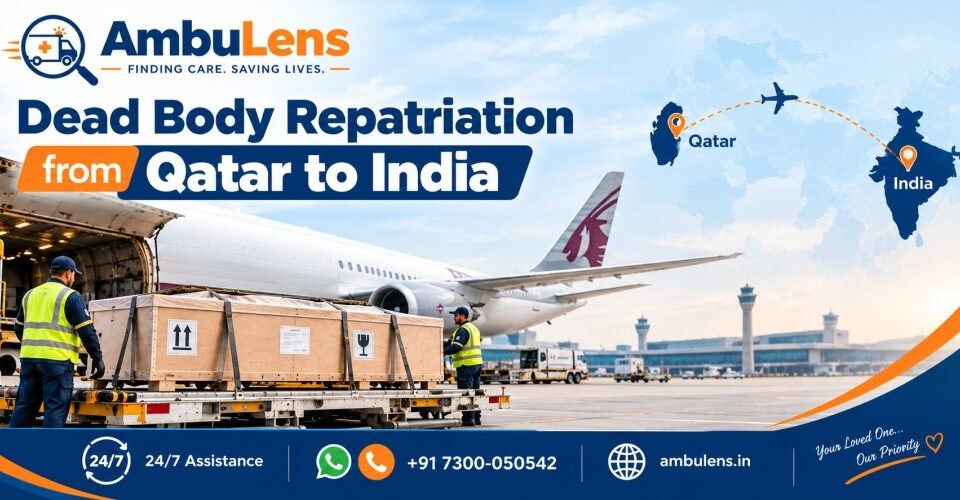 Dead body repatriation from Qatar to India with international transportation coordination